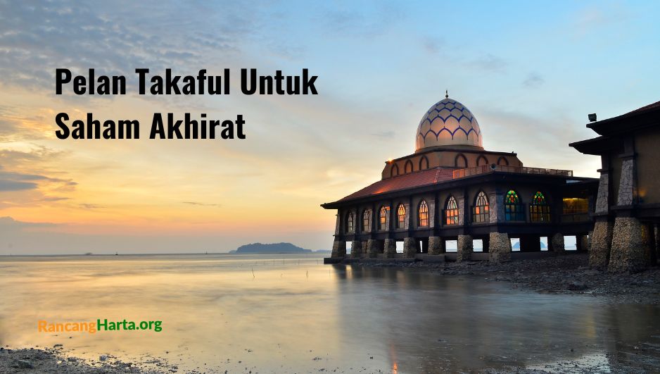 Pelan takaful Untuk Saham Akhirat